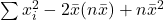 \sum x_i^2 - 2\bar{x}(n\bar{x}) + n\bar{x}^2