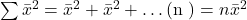 \sum \bar{x}^2 = \bar{x}^2 + \bar{x}^2 + \dots \text{(n বার)} = n\bar{x}^2