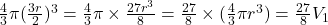 \frac{4}{3}\pi (\frac{3r}{2})^3 = \frac{4}{3}\pi \times \frac{27r^3}{8} = \frac{27}{8} \times (\frac{4}{3}\pi r^3) = \frac{27}{8} V_1