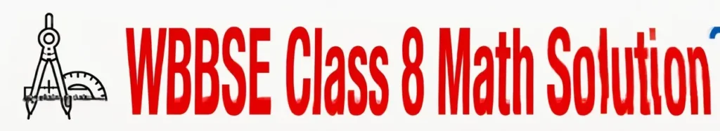 WBBSE Class 8 Math Solution ||